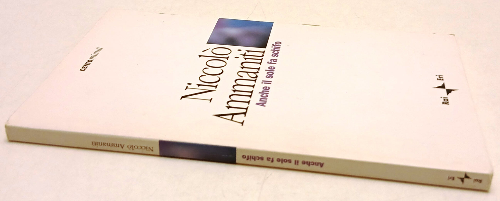 Anche il sole fa schifo- Niccolo' Ammaniti- Rai Eri Cento Minuti- 1a ed.- ZFS257