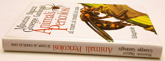 Animali Pericolosi Mare monti casa- Bigazzi Gardenghi- Edagricole- 1a ed.-ZFS236