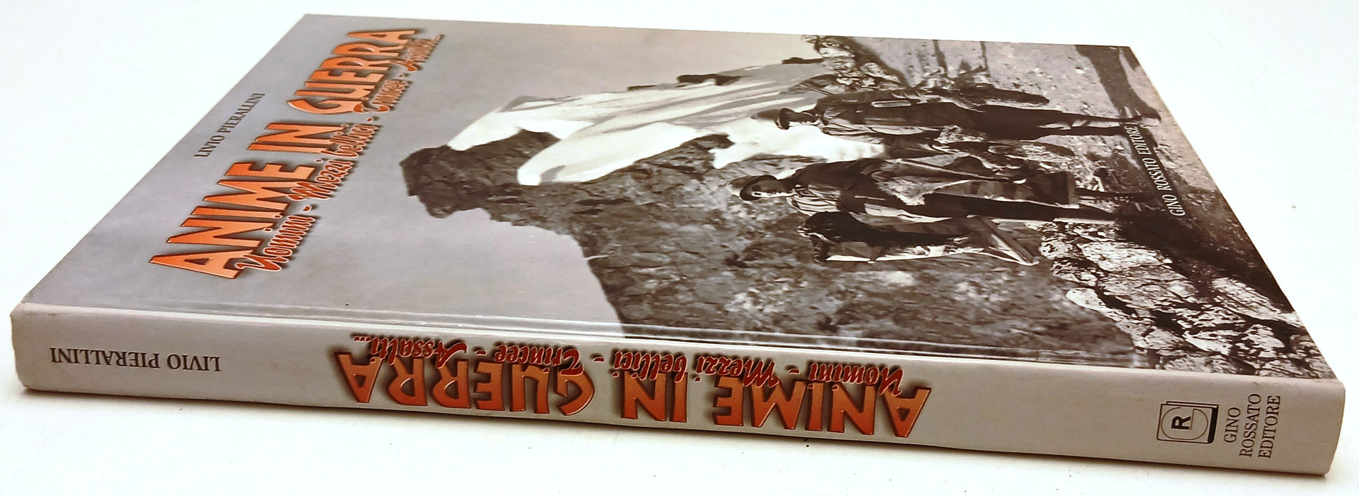 Anime in Guerra Trincee Assalti - Livio Pierallini- Gino Rossato- 1a ed.- YFS814