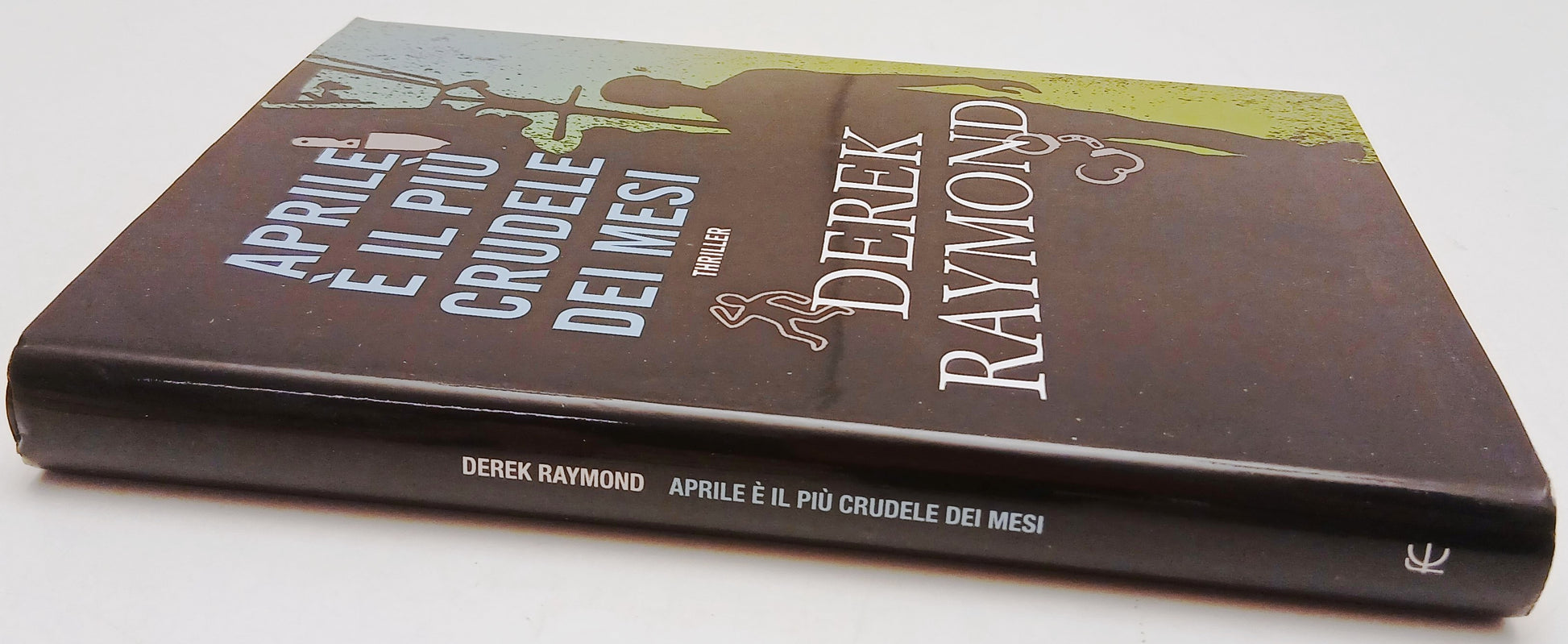 Aprile e' il piu' crudele dei mesi - Derek Raymond - Fanucci - 1a ed. - ZFS209