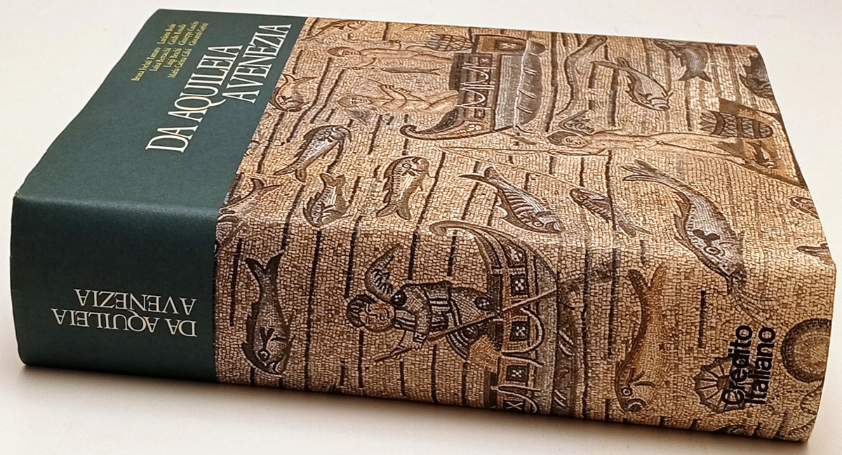 Da Aquileia a Venezia - Credito Italiano Libri Scheiwiller Antica Madre - ZFS681