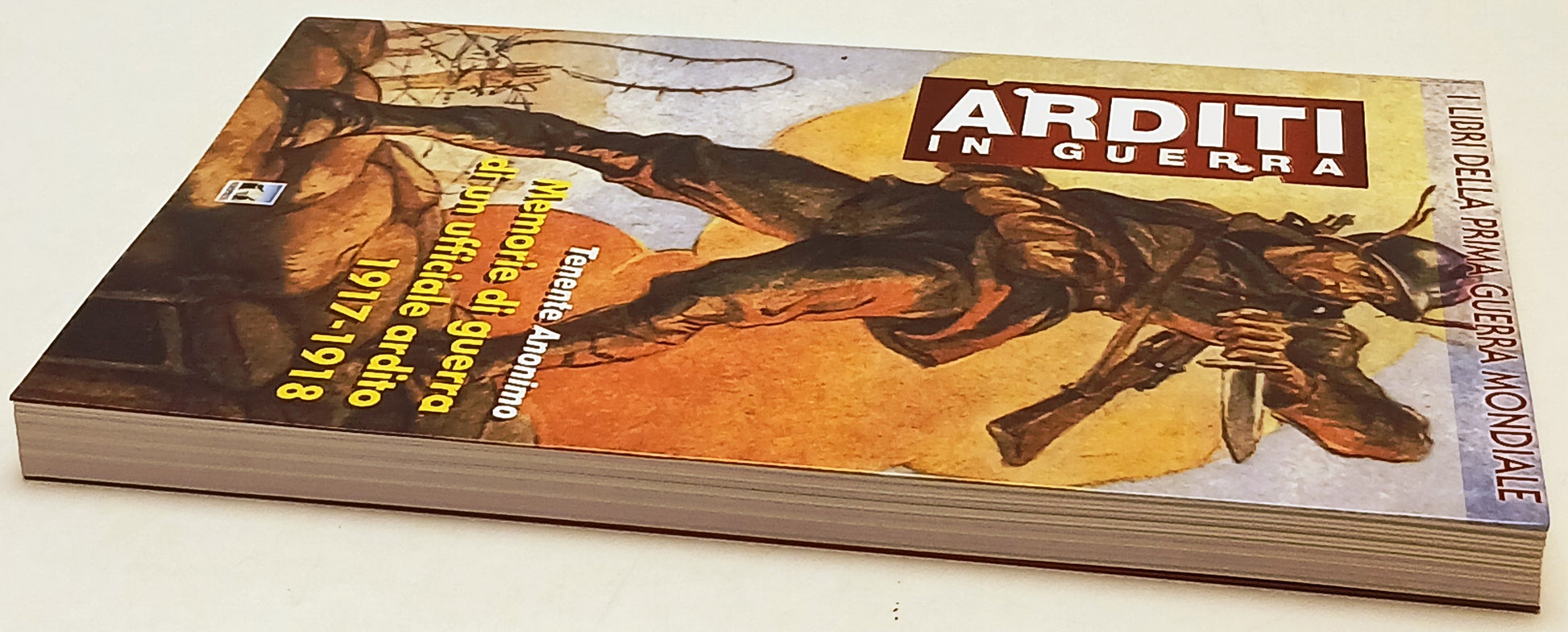 Arditi in Guerra Memorie di guerra - Tenente Anonimo - Nordpress- 1a ed.- ZFS237