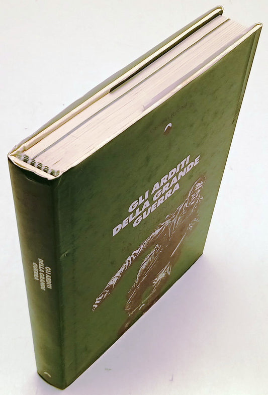 Gli arditi della grande guerra - Giorgio Rochat - Goriziana - 1a ed. - ZFS137