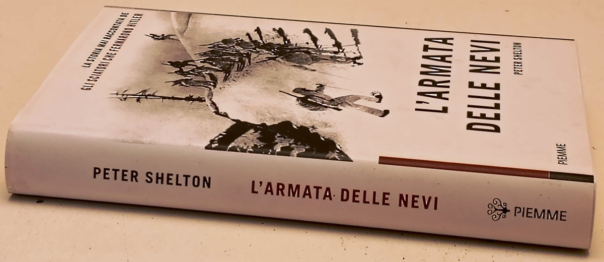 L'armata delle nevi sciatori Hitler - Peter Shelton - Piemme - 1a ed. - ZFS278