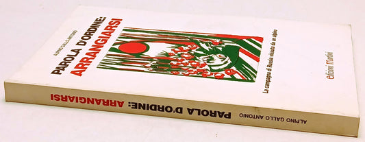 Parola d'ordine Arrangiarsi - Alpino Gallo Antonio - Martini- 1a ed.- ZFS244