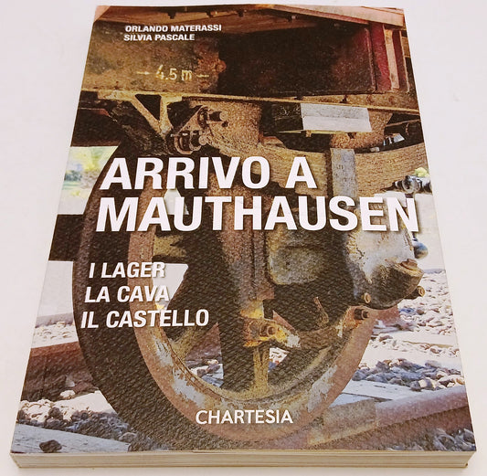 Arrivo a Mauthausen Lager cava castello - Materassi Pascale - Chartesia - XFS218