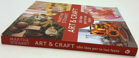 Art & Craft 160 idee per le tue feste - Martha Stewart - Giunti - 1a ed.- ZFS208