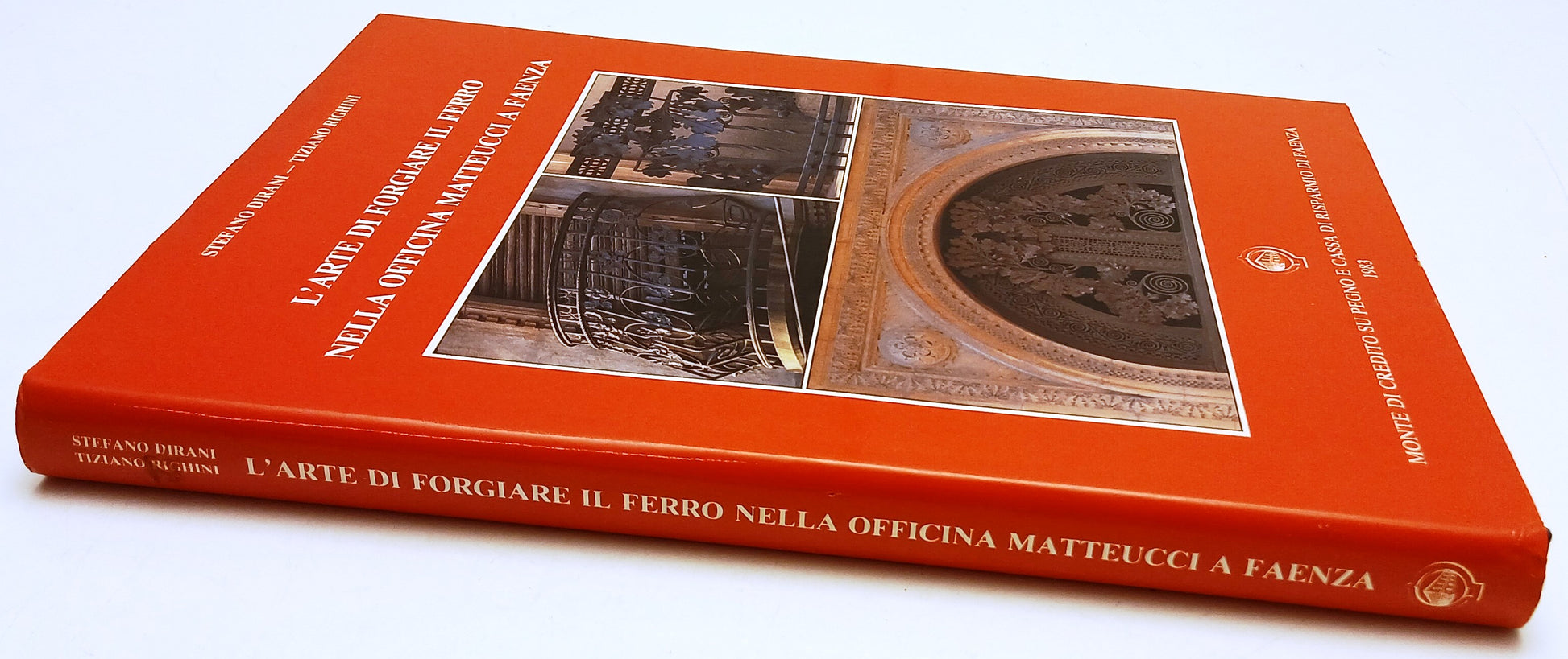 L'arte di forgiare il ferro officina Matteucci a Faenza - Diani Righini - YFS69