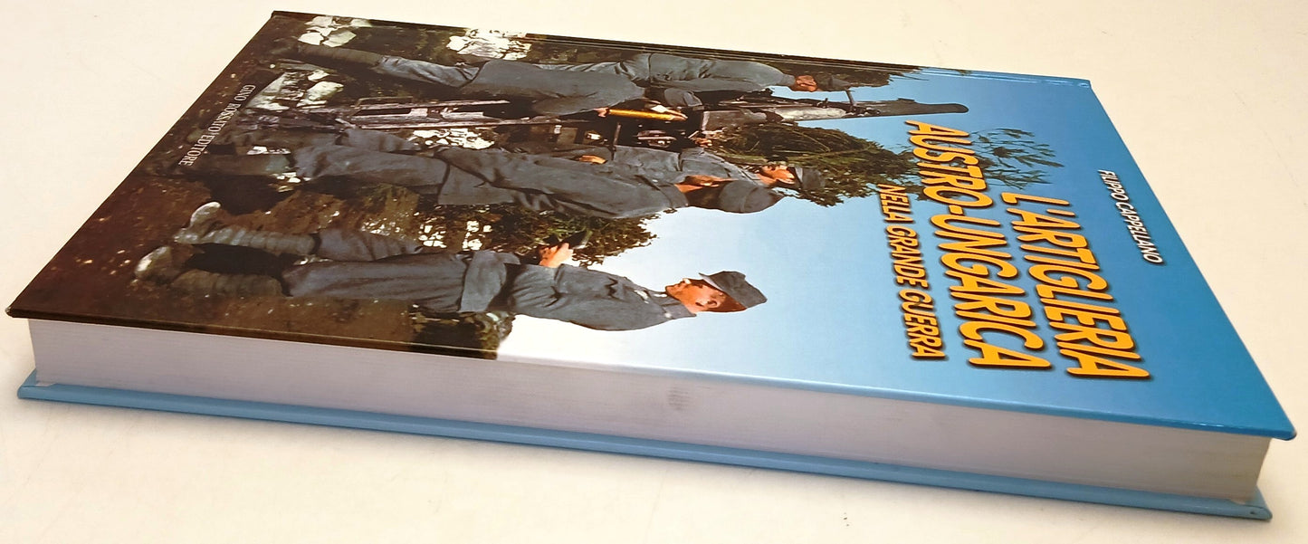 L'artiglieria austro-ungarica Grande Guerra - Cappellano - Gino Rossato - YFS725