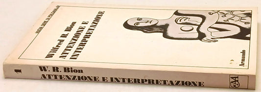 Attenzione e interpretazione- Wilfred Bion- Armando Psicoanalisi- 1a ed.- ZFS239