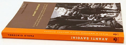 Avanti Savoia - Paolo Giacomel - Gaspari Diari Grande Guerra - 1a ed. - ZFS231