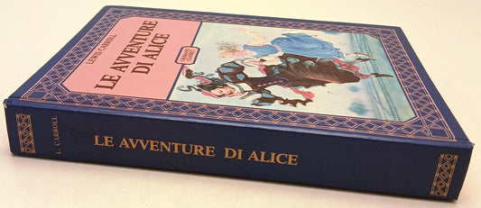 Le avventure di Alice- Lewis Carroll- Accademia Romanzi Classici- 1a ed.- XFS216