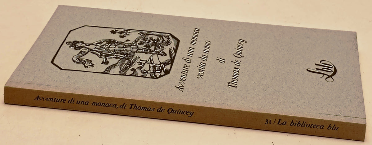 Avventure di una monaca vestita da uomo Thomas de Quincey- FMR Biblioteca Blu- WPR