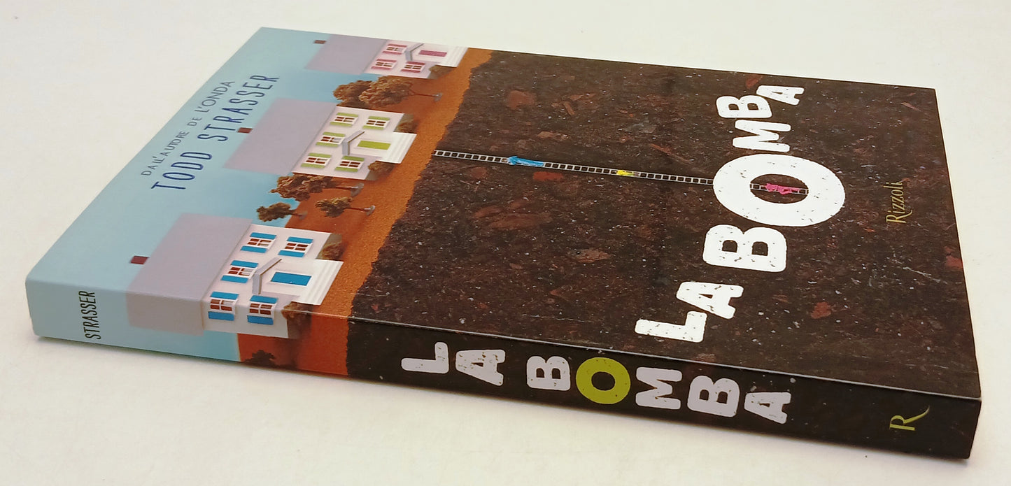 LN- LA BOMBA - TODD STRASSER - RIZZOLI -- 1a ED. - 2014 - B - YFS388