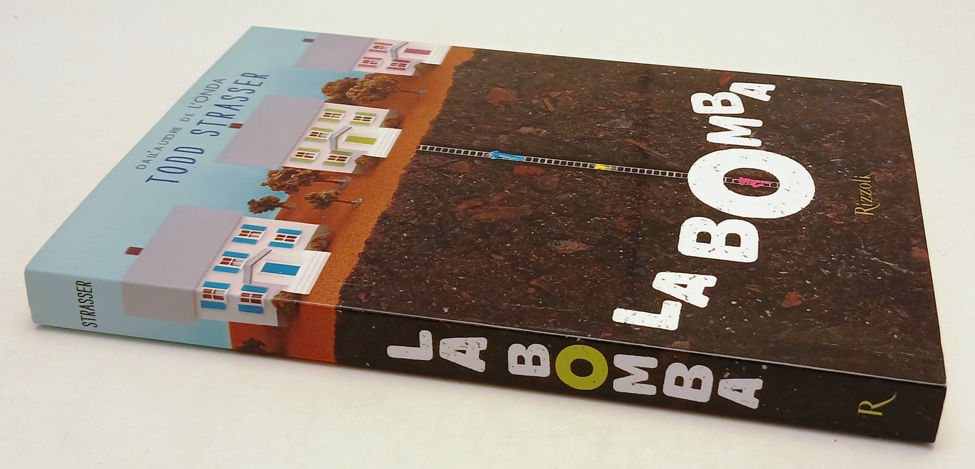 LN- LA BOMBA - TODD STRASSER - RIZZOLI -- 1a ED. - 2014 - B - YFS388