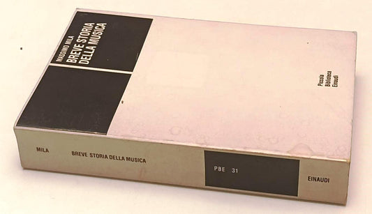 LN2- BREVE STORIA DELLA MUSICA- MASSIMO MILA- PICCOLA BIBLIOTECA EINAUDI- B- XFS