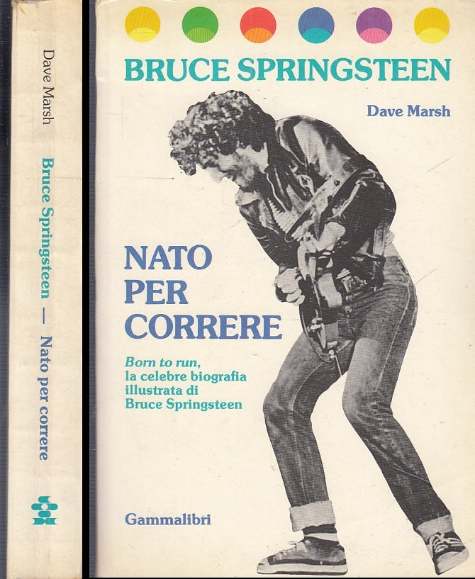 LS- BRUCE SPRINGSTEEN NATO PER CORRERE - DAVE MARSH- GAMMALIBRI--- 1983- B- XFS2