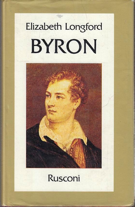 LS- BYRON - ELIZABETH LONGFORD - RUSCONI - LE VITE - 1a ED. - 1978 - CS - ZFS147