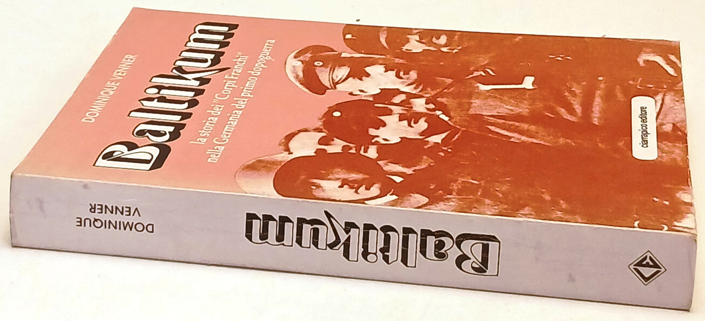 Baltikum Storia Corpi Franchi - Dominique Venner - Ciarrapico - 1a ed. - ZFS152