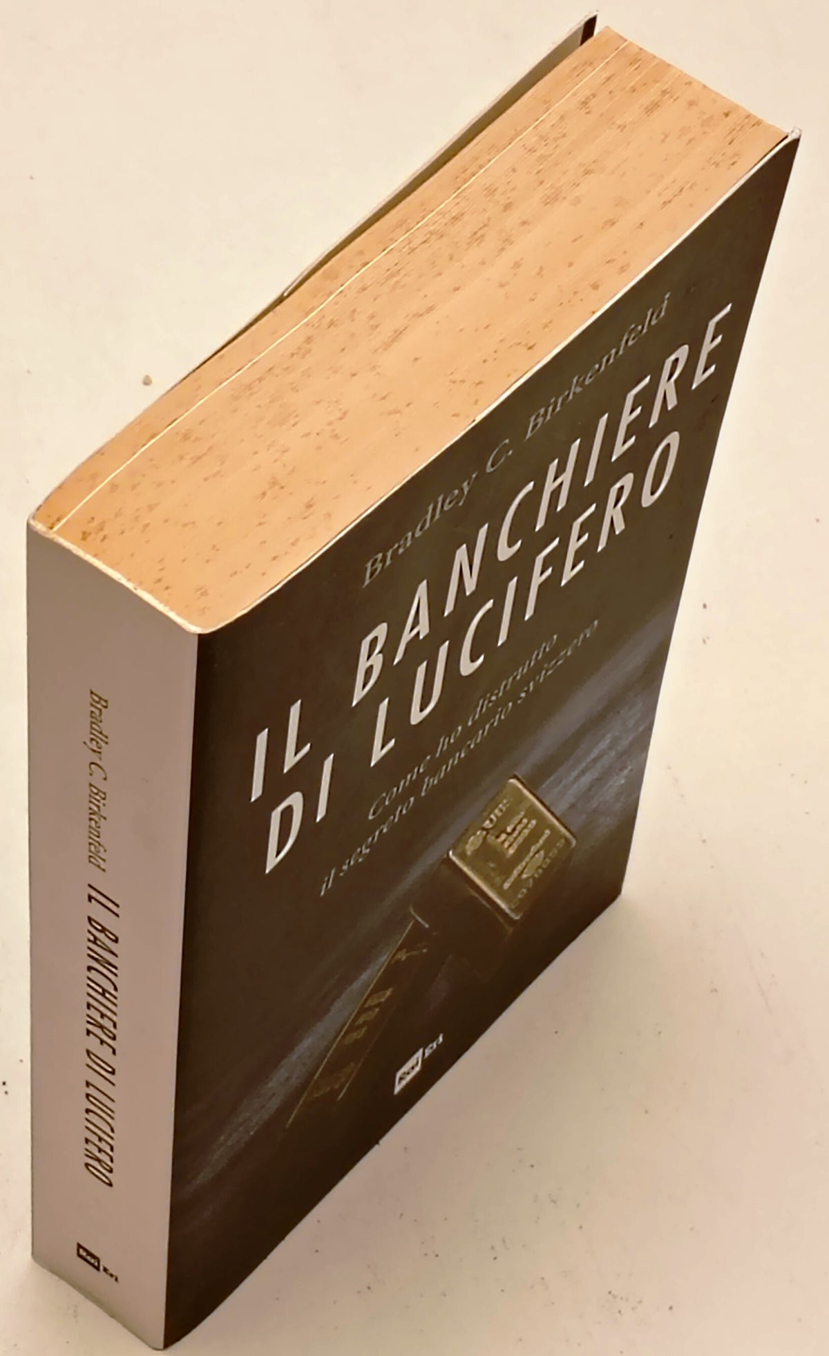 Il banchiere di Lucifero - Bradley C. Birkenfeld - Rai ERi - 1a ed. - YFS966