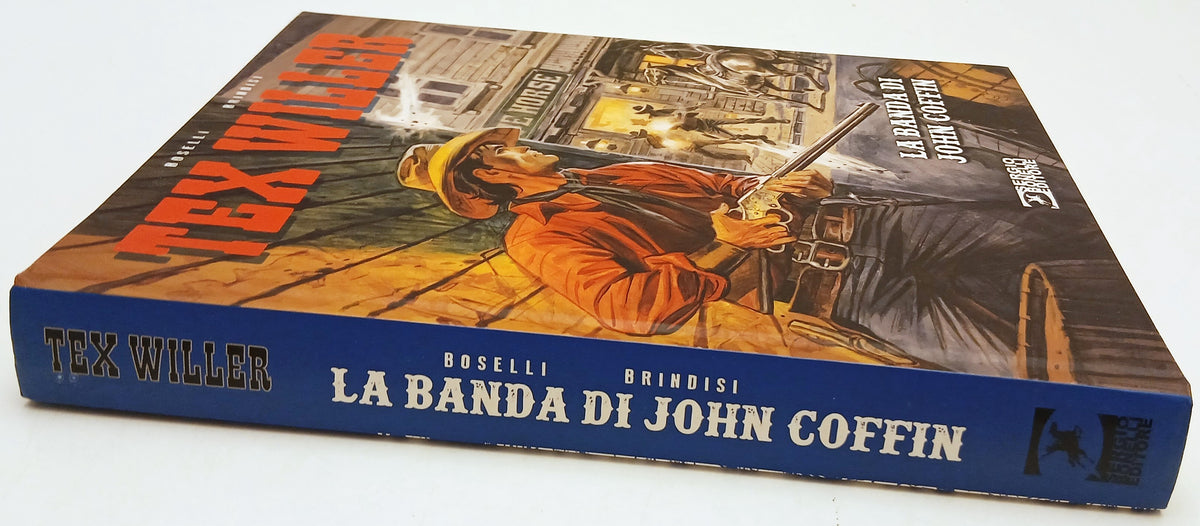 Tex Willer La banda di John Coffin - Boselli - Bonelli - 1a ed.- cartonato - D26