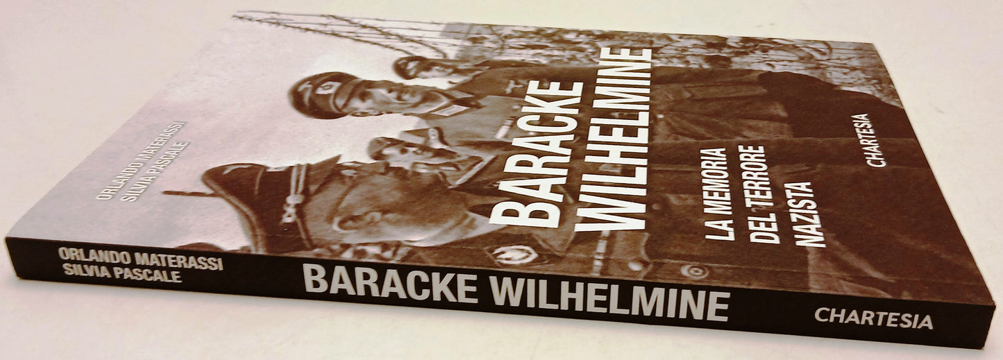 Baracke Wilhelmine terrore nazista- Materassi Pascale- Chartesia- 1a ed.- XFS218