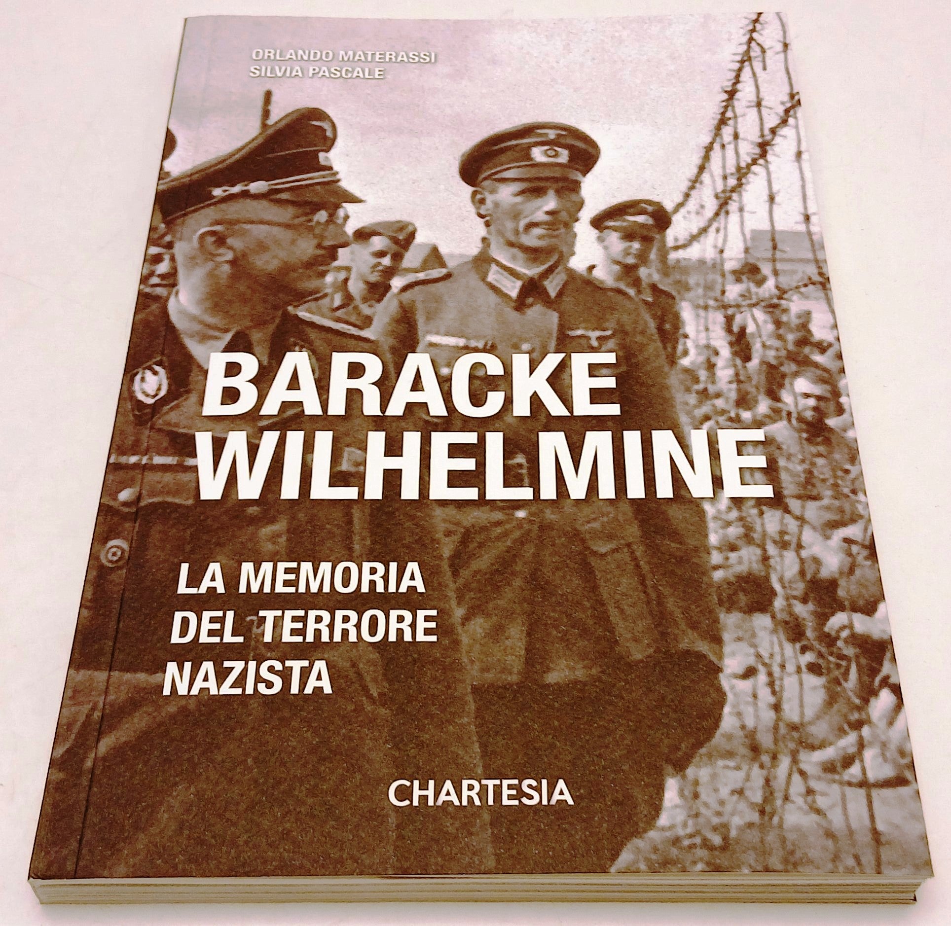 Baracke Wilhelmine terrore nazista- Materassi Pascale- Chartesia- 1a ed.- XFS218
