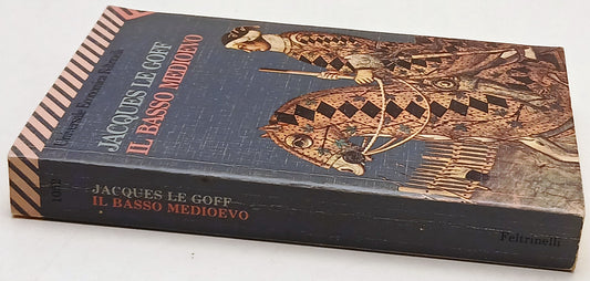 Il basso Medioevo - Jacques Le Goff - Feltrinelli Universale Economica - XFS