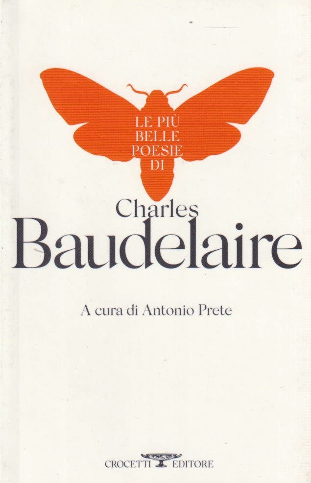 Le piu' belle poesie - Charles Baudelaire - Crocetti - 1a ed. - ZFS12