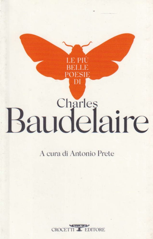 Le piu' belle poesie - Charles Baudelaire - Crocetti - 1a ed. - ZFS12