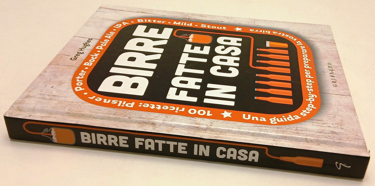 Birre fatte in casa - Greg Hughes - Gribaudo - 1a ed. 2014 - illustrato