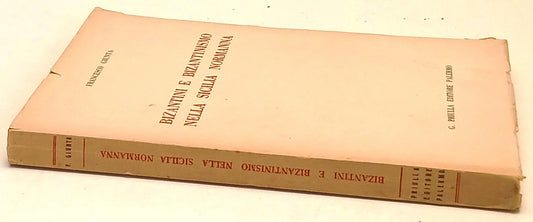 Bizantini e Bizantinismo nella Sicilia Normanna- Giunta- Priulla- 1a ed.- ZFS147