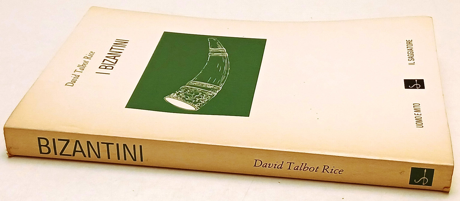I Bizantini - David Talbot Rice - Il Saggiatore Uomo e Mito - ZFS217