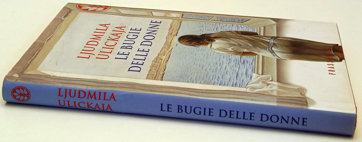 Le bugie delle donne - Ljudmila Ulickaja - Frassinelli - 1a ed. - YFS956
