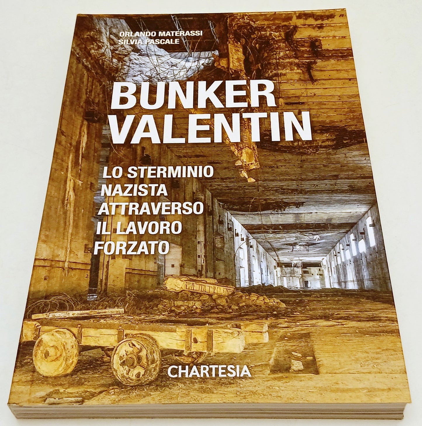 Bunker Valentin Sterminio Nazista - Materassi Pascale- Chartesia- 1a ed.- XFS218