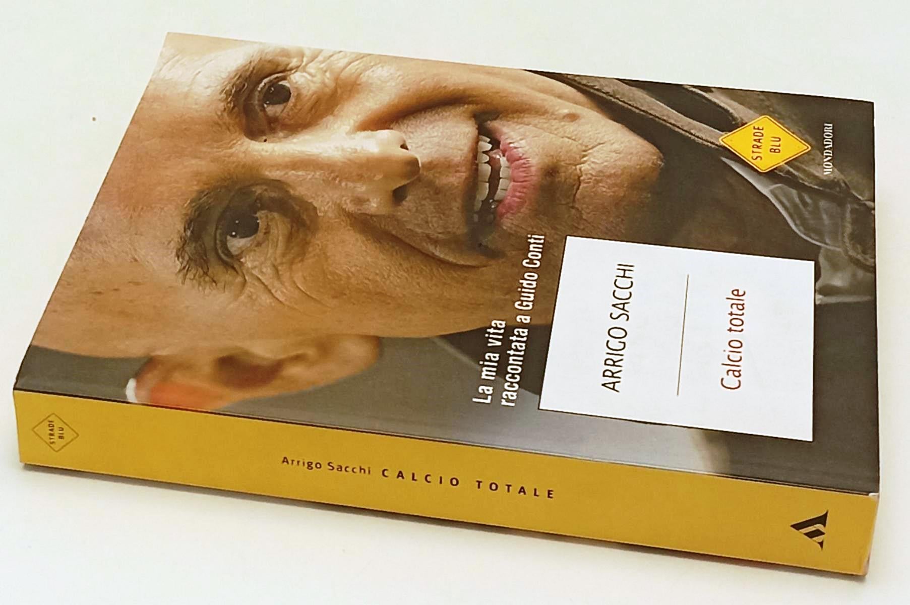 CALCIO TOTALE GUIDO CONTI - ARRIGO SACCHI - MONDADORI --- 2015 - B - YFS600
