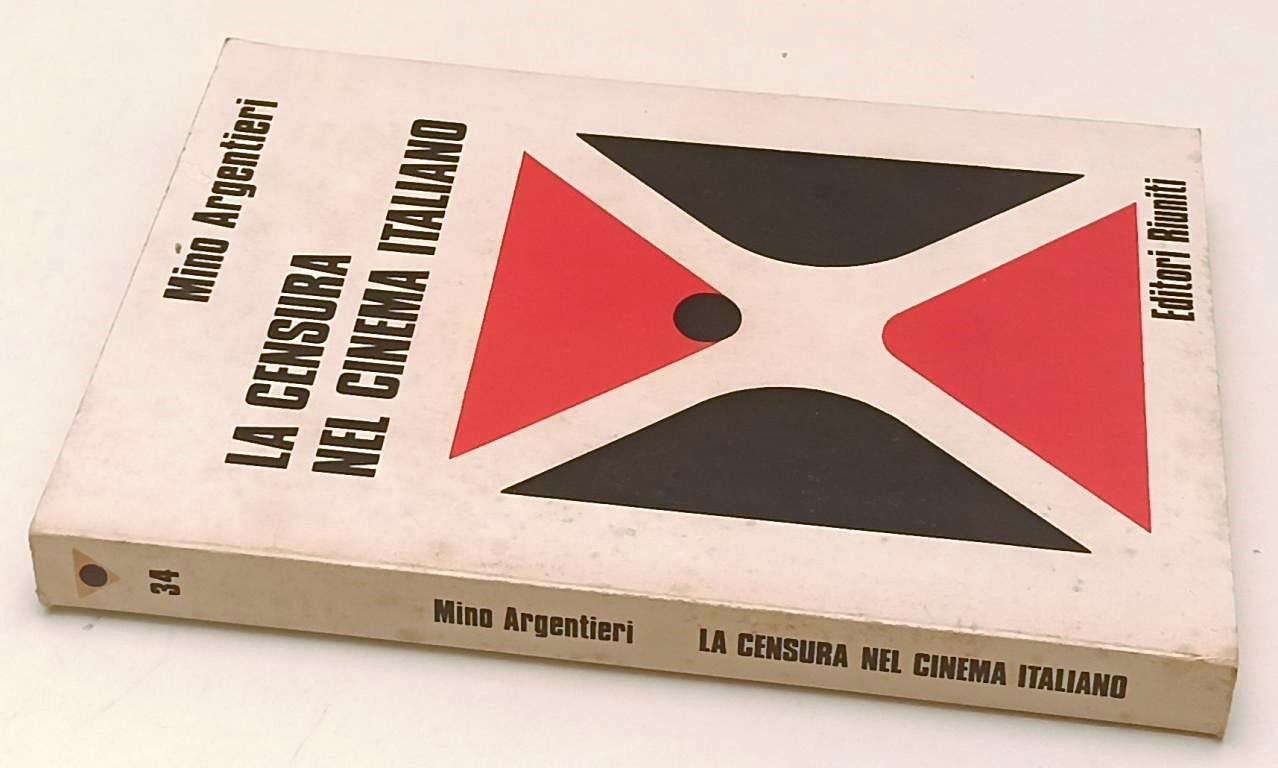 LW- LA CENSURA NEL CINEMA ITALIANO - MINO ARGENTIERI- RIUNITI--- 1974- B- YFS626
