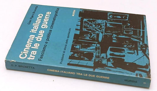 LW- CINEMA ITALIANO TRA LE DUE GUERRE FASCISMO- BRUNETT- MURSIA- 1975- B- YFS626