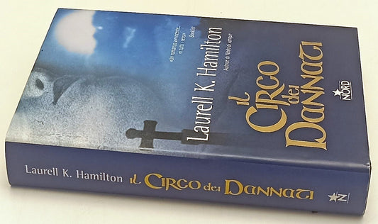LG- IL CIRCO DEI DANNATI - LAURELL K. HAMILTON - NORD-- 1a ED.- 2004- CS- ZFS183