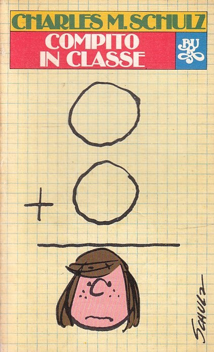 FC- COMPITO IN CLASSE - CHARLES M. SCHULZ - RIZZOLI BUR -- B - Q24