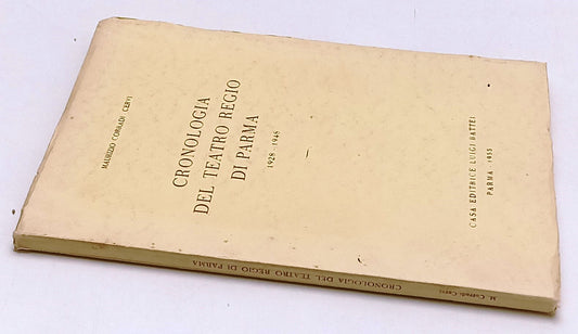 LZ- CRONOLOGIA TEATRO REGIO PARMA 1928/1948- CORRADI CERVI- BATTEI- 1955- ZFS175