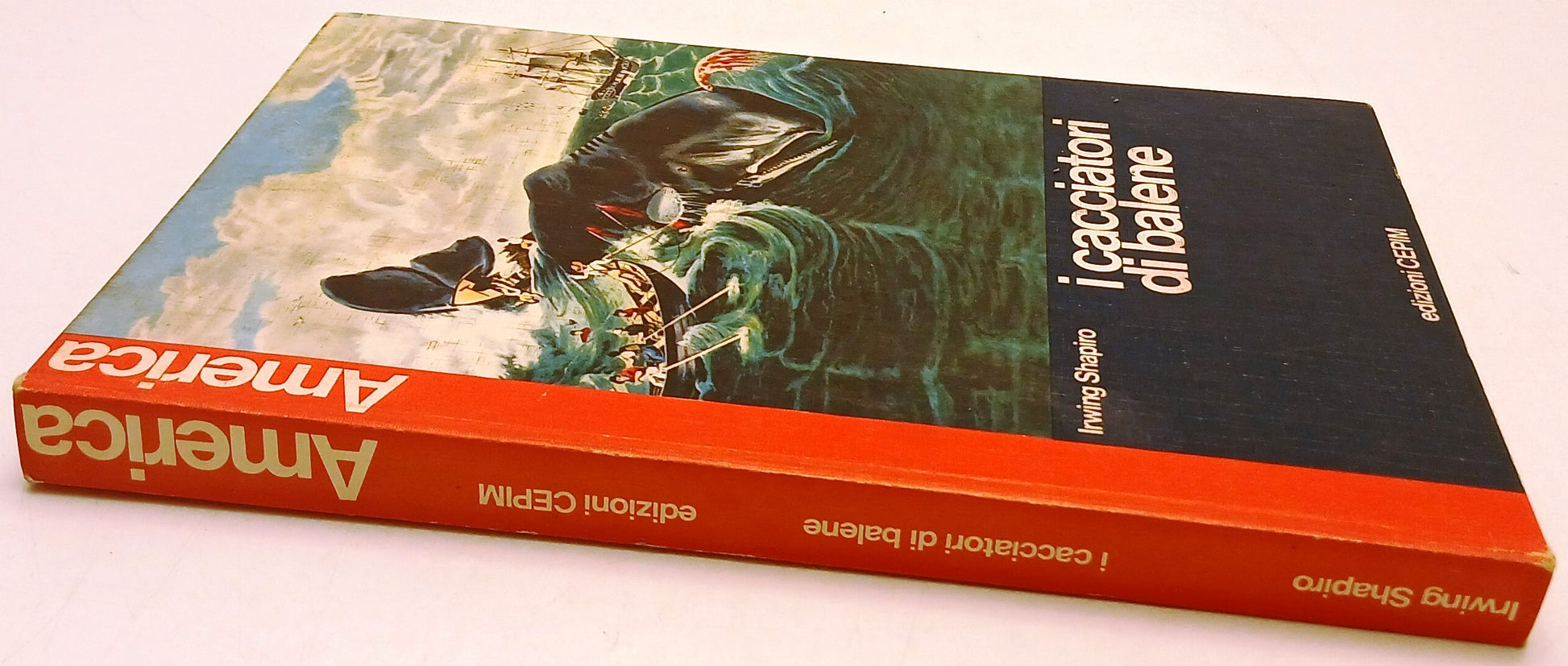 I cacciatori di balene - Irwing Shapiro - Cepim Collana America - 1a ed. - ZFS205