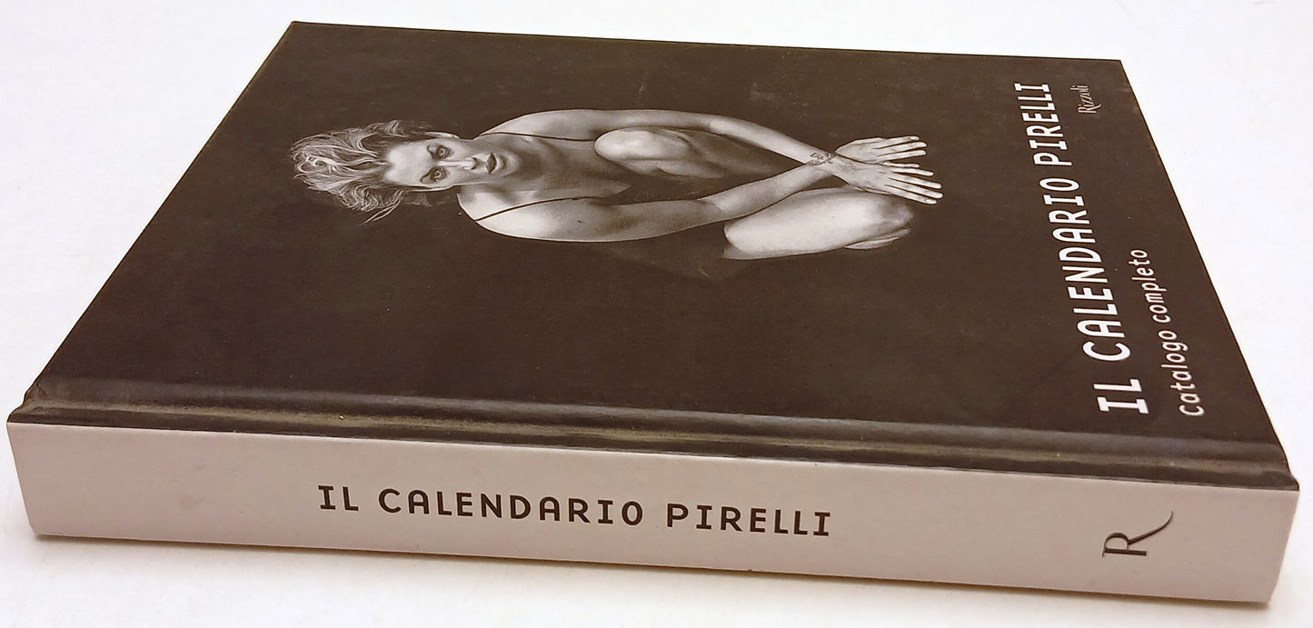 Il Calendario Pirelli Catalogo completo - Rizzoli - 1a ed. - ZFS129