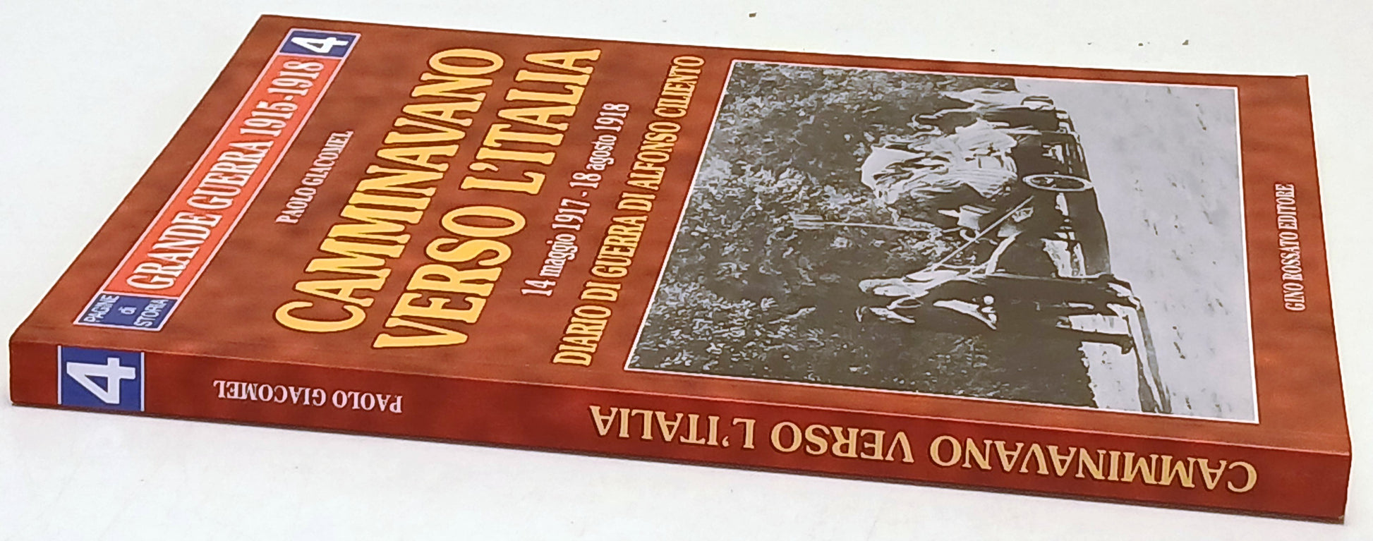Camminavamo verso l'Italia - Paolo Giacomel - Gino Rossato Grande Guerra- ZFS151