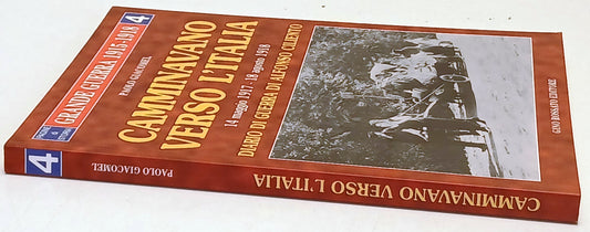 Camminavamo verso l'Italia - Paolo Giacomel - Gino Rossato Grande Guerra- ZFS151