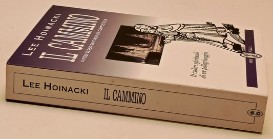 Il cammino Santiago De Compostela - Lee Hoinacki - Neri Pozza - 1a ed.- ZFS301