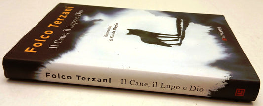 Il Cane il Lupo e Dio - Folco Terzani- Longanesi La Gaja Scienza- 1a ed.- ZFS212