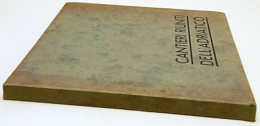 Cantieri Riuniti dell'Adriatico - Anno XIII - volume fotografico - YFS797