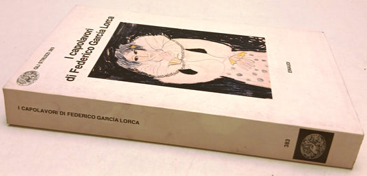 I capolavori di Federico Garcia Lorca - Einaudi Gli Struzzi 383 - 1a ed. - XFS