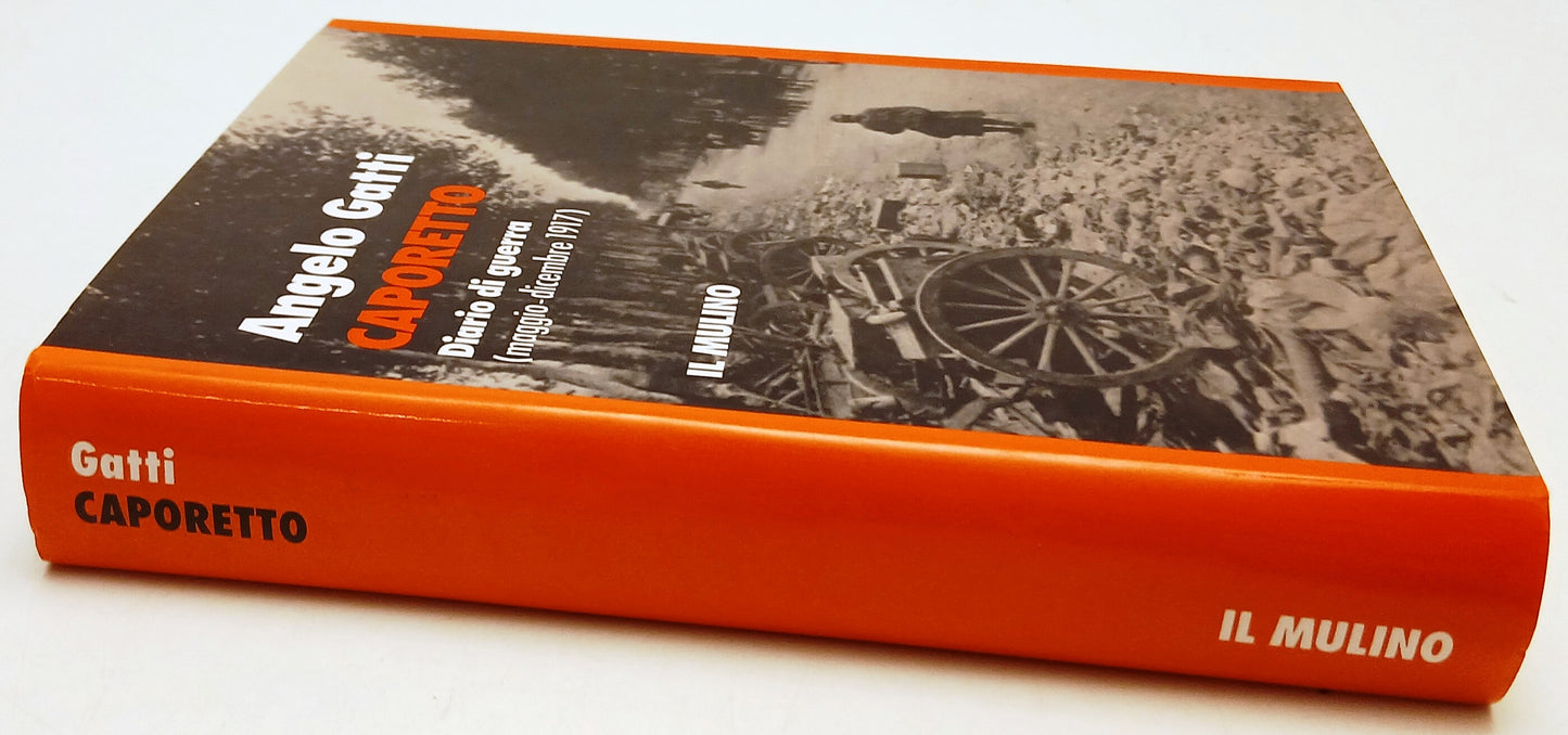 Caporetto Diario di guerra - Angelo Gatti - Il Mulino - 1a ed. - ZFS195